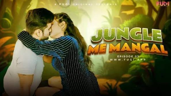 Jungal Mein Mangal 2023 Fugi S01E02 Web Series